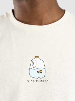 Stay Thirsty T-paita