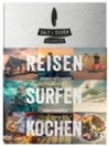 Salt & Silver REISEN SURFEN KOCHEN/ Lateinamerika Buch
