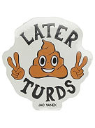 Later Turds Sticker