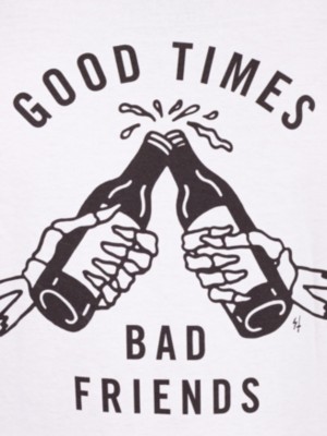 Good Times Bad Friends T-paita