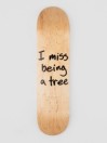 RIPNDIP I Miss being a Tree 8.0″ Skateboard Deck