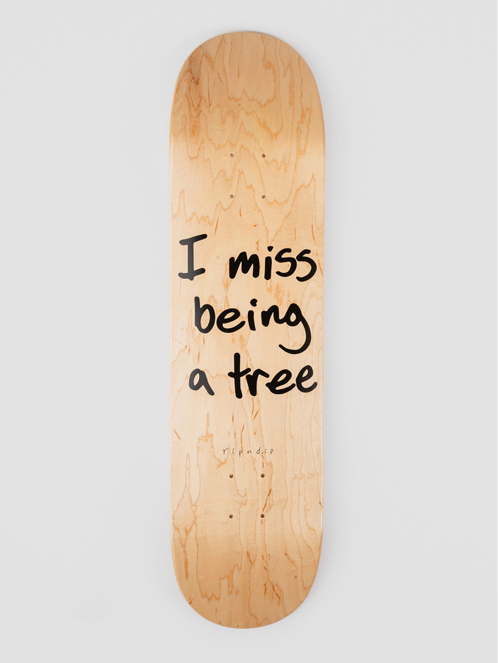 I Miss being a Tree 8.0&amp;#034; Skateboard Deck