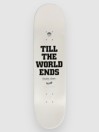 Welcome Till The World Ends 8.5" Skateboard deck