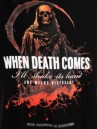 Any Means Necessary When Death Comes T-Shirt