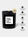 CandleHand To My F*Cking Best Friend! Chatty Candle